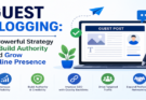 Guest Blogging: A Powerful Strategy to Build Authority and Grow Online Presence
